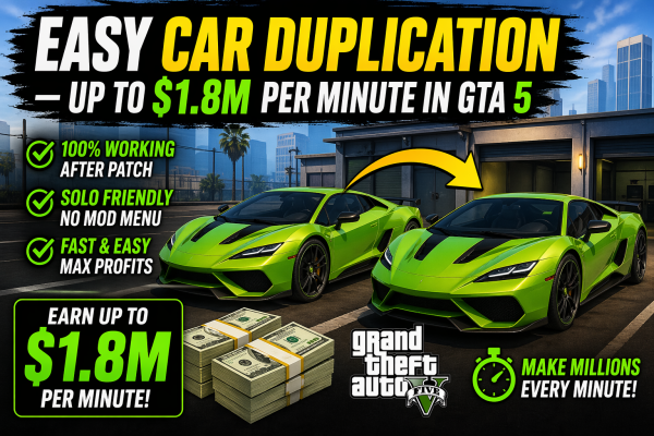 Easy car duplication — up to $1.8M per minute in GTA 5